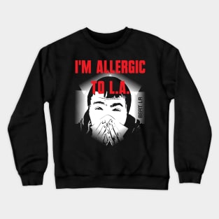 I'M Allergic to LA Crewneck Sweatshirt